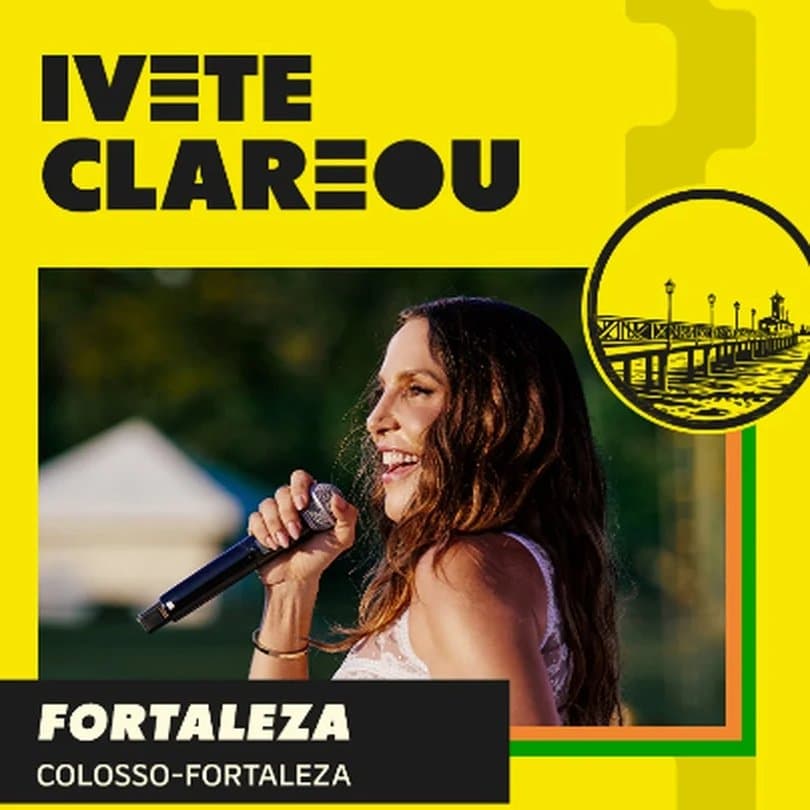 Ivete Clareou - Fortaleza — Festas em Colosso Fortaleza